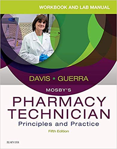 Workbook and Lab Manual for Mosby's Pharmacy Technician: Principles and Practice 5th Edition